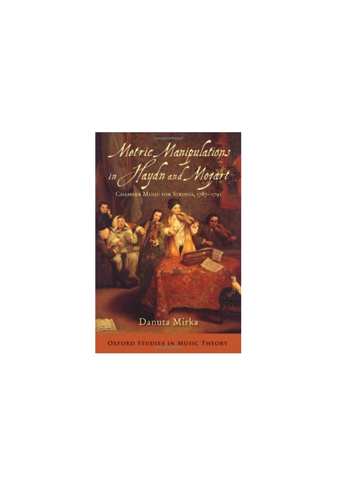 Metric manipulations in Haydn and Mozart : chamber music for strings, 1787-1791
