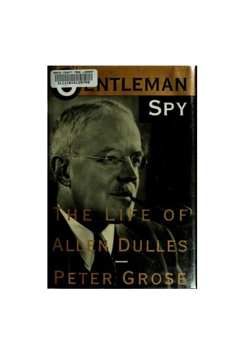 Gentleman Spy: The Life of Allen Dulles