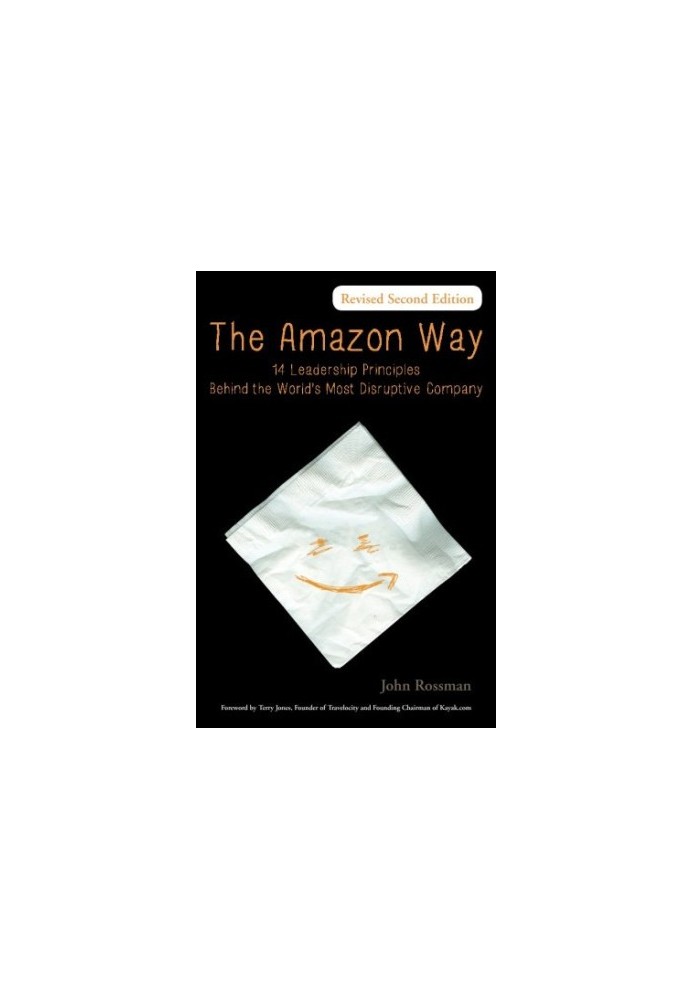 The Amazon way : 14 leadership principles behind the world's most disruptive company