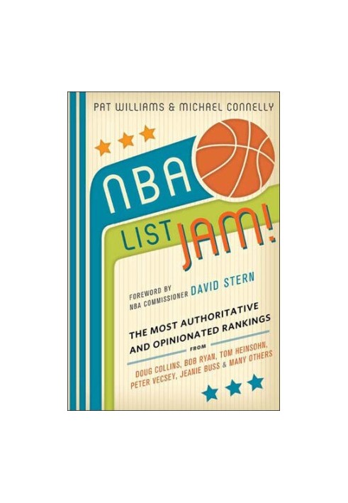 NBA List Jam!: The Most Authoritative and Opinionated Rankings from Doug Collins, Bob Ryan, Peter Vecsey, Jeanie Bu