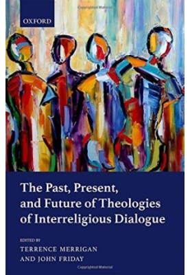 The past, present, and future of theologies of interreligious dialogue