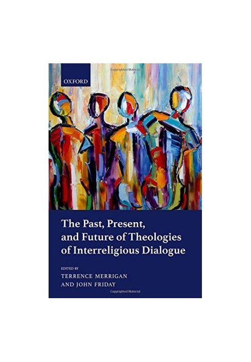 The past, present, and future of theologies of interreligious dialogue