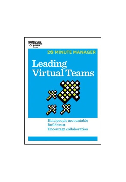 Leading Virtual Teams (HBR 20-Minute Manager Series)