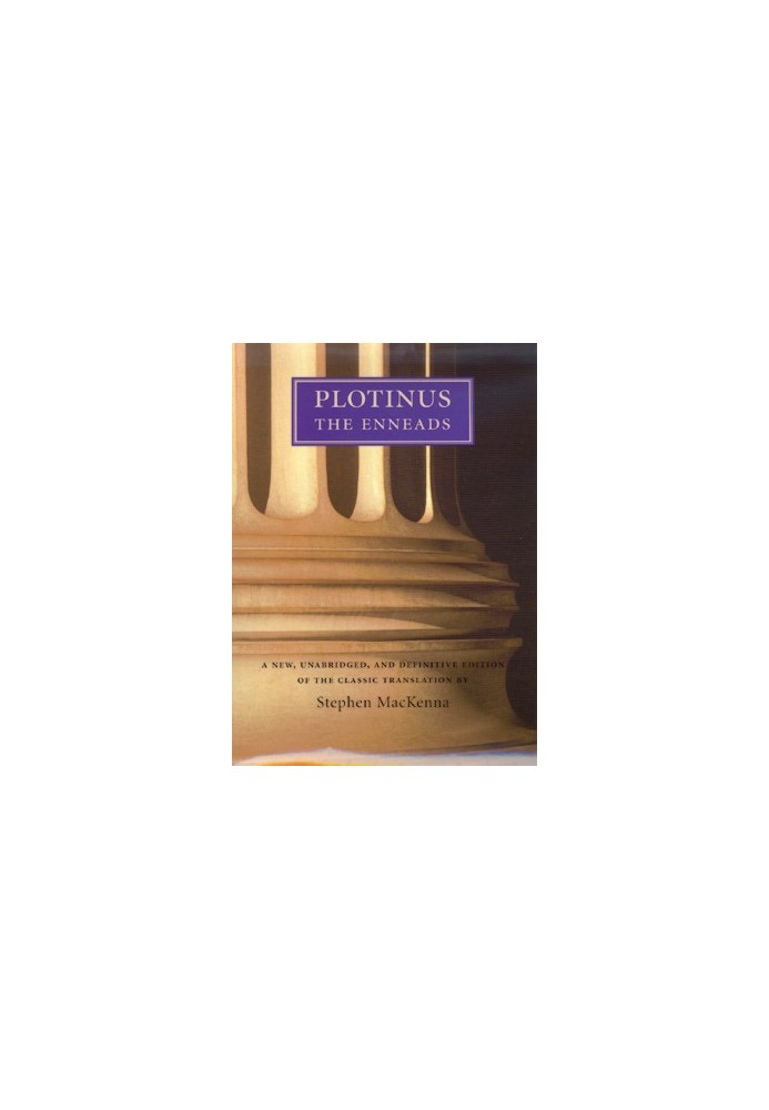 Plotinus: On the One and Good being the treatises of the sixth ennead (253 AD)