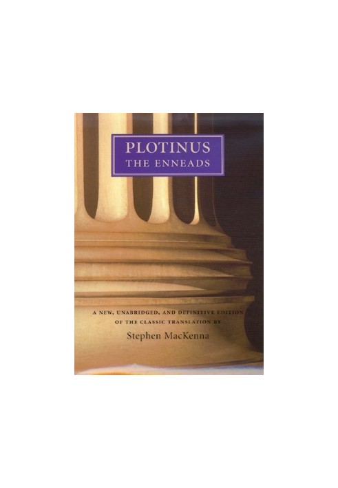 Plotinus: On the One and Good being the treatises of the sixth ennead (253 AD)