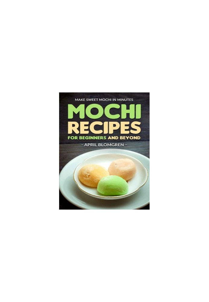 Mochi Recipes for Beginners and Beyond