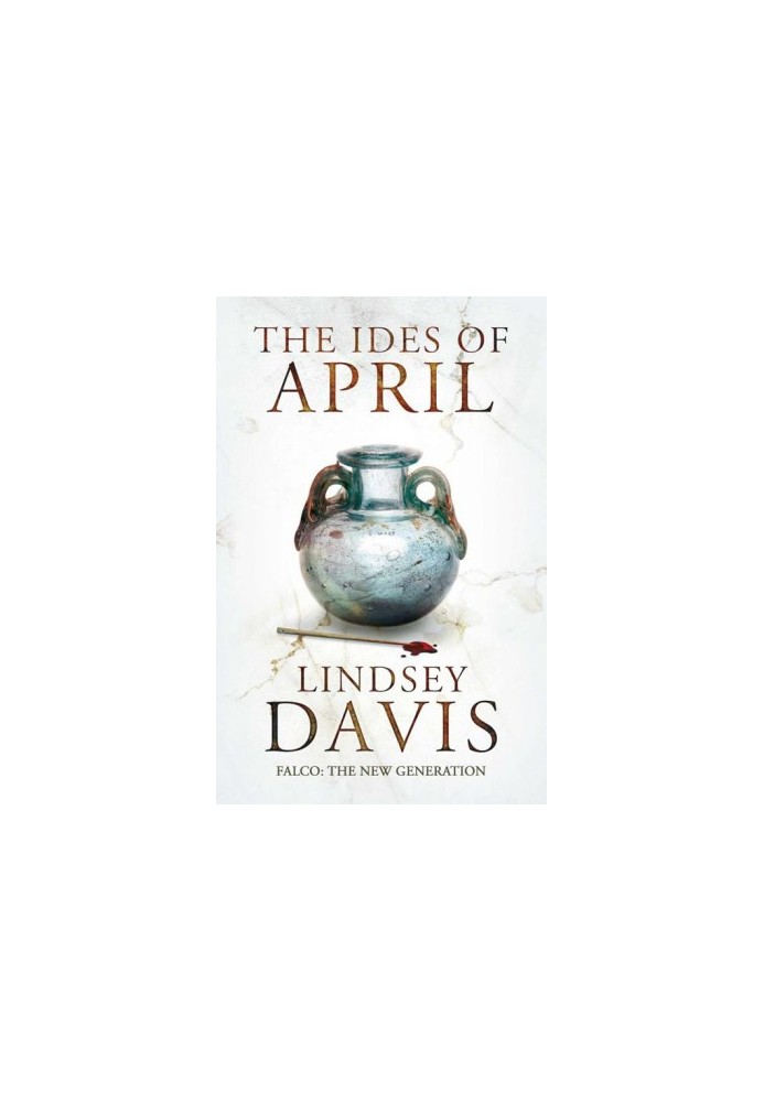 [Flavia Albia Mystery 01] • The Ides of April