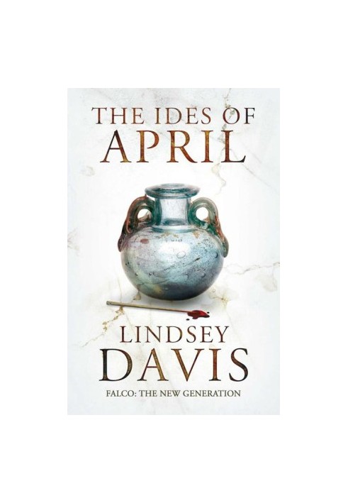 [Flavia Albia Mystery 01] • The Ides of April