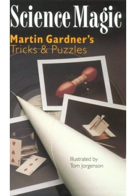 Science magic: Martin Gardner’s tricks & puzzles