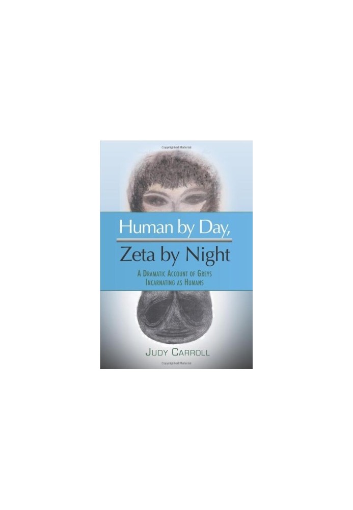 Human by Day, Zeta by Night · A Dramatic Account of Greys Incarnating as Humans