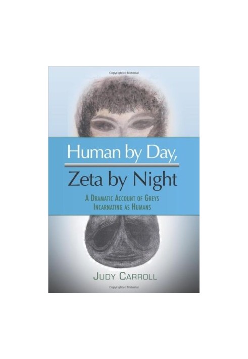 Human by Day, Zeta by Night · A Dramatic Account of Greys Incarnating as Humans