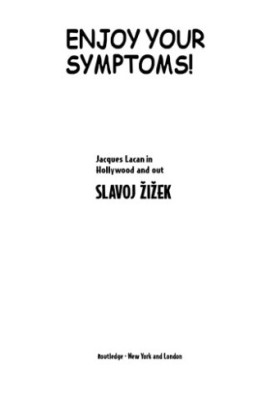 Enjoy Your Symptoms!: Jacques Lacan in Hollywood and out