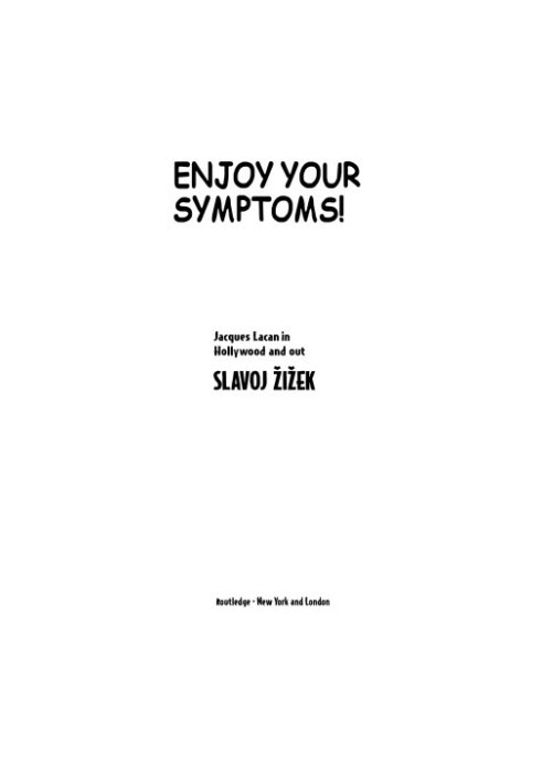 Enjoy Your Symptoms!: Jacques Lacan in Hollywood and out