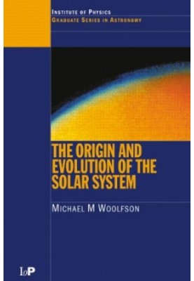 The Origin and Evolution of the Solar System (Graduate Series in Astronomy)