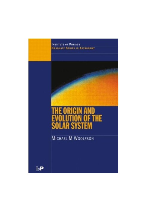 The Origin and Evolution of the Solar System (Graduate Series in Astronomy)