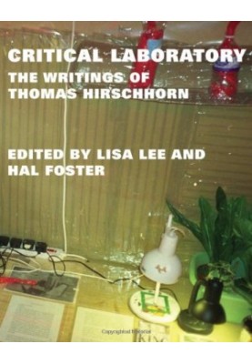 Critical laboratory : the writings of Thomas Hirschhorn