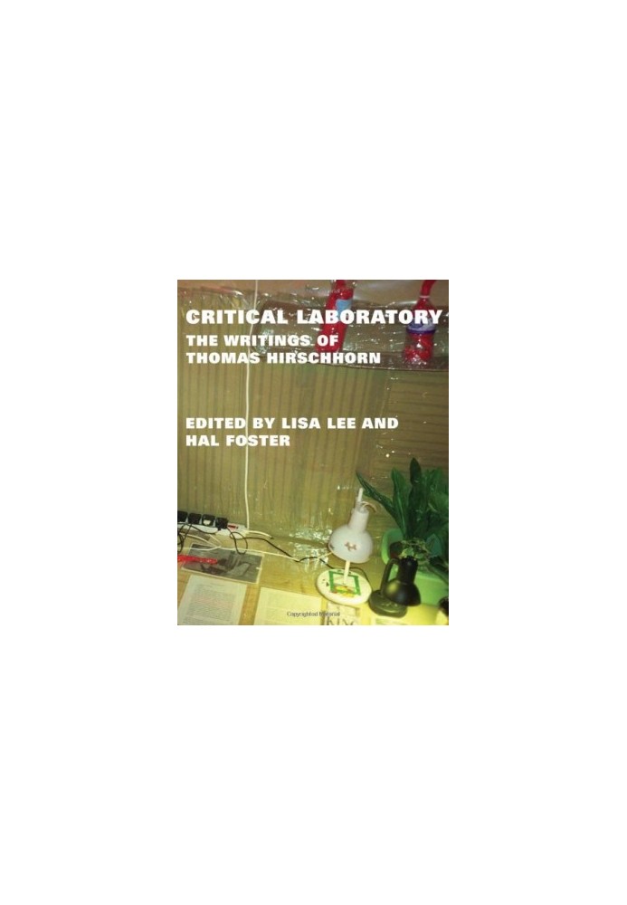 Critical laboratory : the writings of Thomas Hirschhorn
