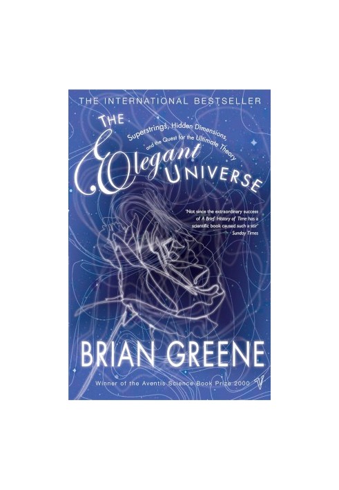 The Elegant Universe: Superstrings, Hidden Dimensions, and the Quest for the Ultimate Theory