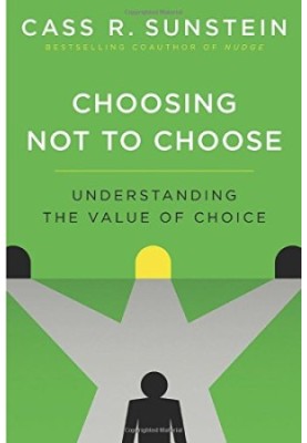 Choosing Not to Choose: Understanding the Value of Choice