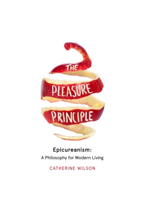 The pleasure principle: epicureanism: a philosophy for modern living