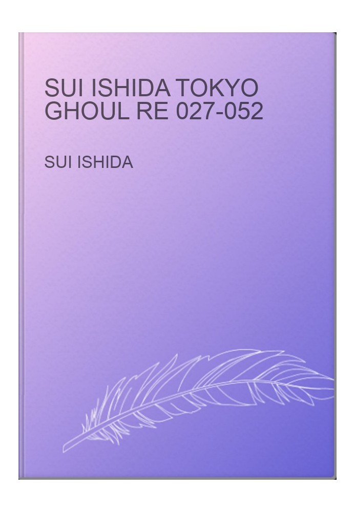 Sui Ishida Tokyo Ghoul re 027-052