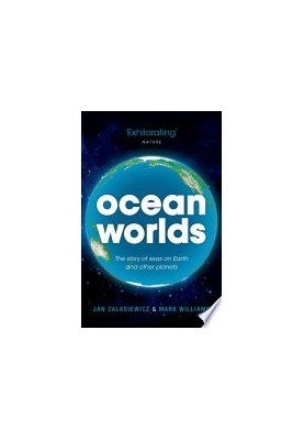 Ocean Worlds: The story of seas on Earth and other planets