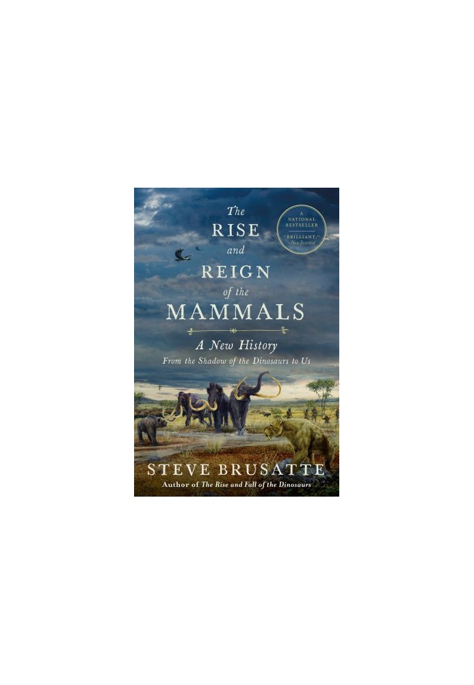 The Rise and Reign of the Mammals