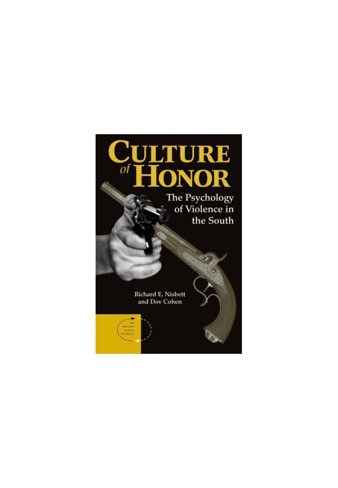 Culture of Honor - The Psychology of Violence in the South
