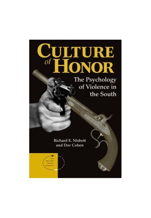 Culture of Honor - The Psychology of Violence in the South