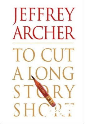 Archer, Jeffrey - To Cut a Long Story Short