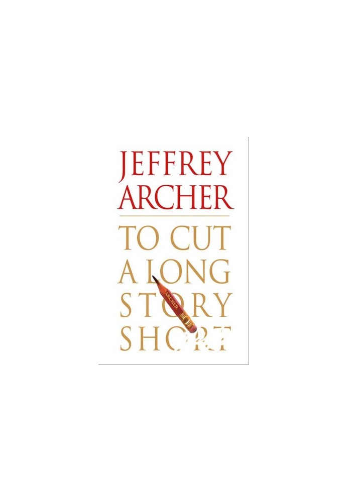 Archer, Jeffrey - To Cut a Long Story Short