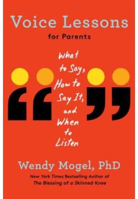 Voice Lessons for Parents: What to Say, How to Say It, and When to Listen
