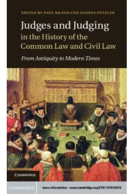 Judges and Judging in the History of the Common Law and Civil Law: From Antiquity to Modern Times