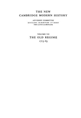 The New Cambridge Modern History, Vol. 7 - The Old Regime, 1713-1763