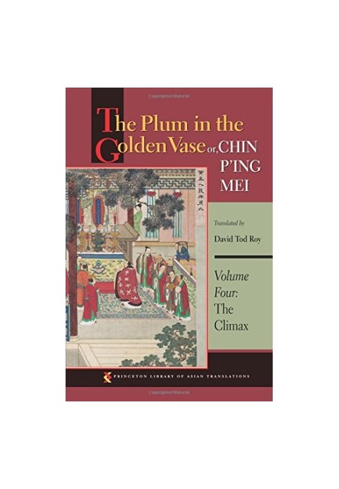 The Plum in the Golden Vase Or, Chin P'ing Mei, Volume 4: The Climax
