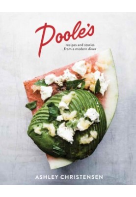 Poole's : Recipes and Stories from A Modern Diner