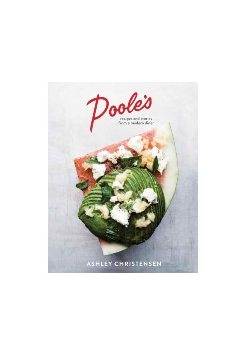 Poole's : Recipes and Stories from A Modern Diner