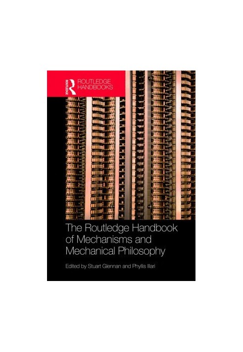 The Routledge Handbook of Mechanisms and Mechanical Philosophy