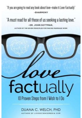 Love Factually: 10 Proven Steps from I Wish to I Do
