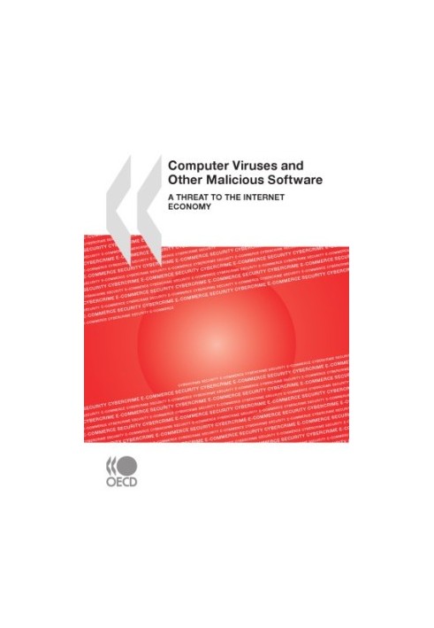 Computer viruses and other malicious software a threat to the internet