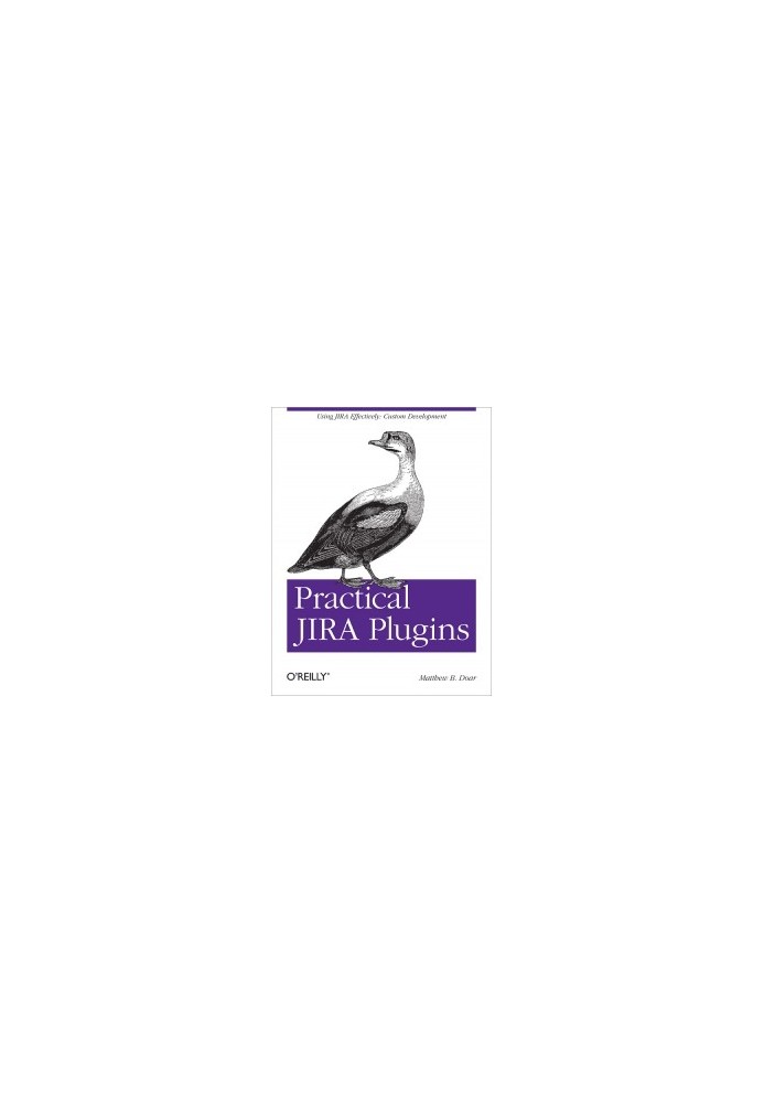 Practical JIRA Plugins: Using JIRA Effectively: Custom Development