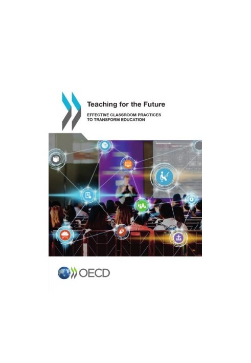 Teaching for the future : Effective classroom practices to transform education