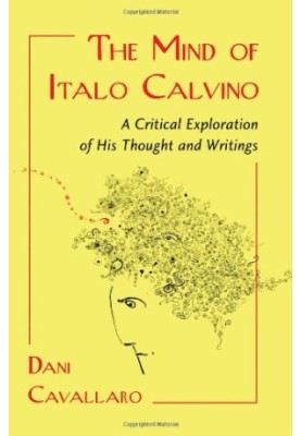 The Mind of Italo Calvino: A Critical Exploration of His Thought and Writings