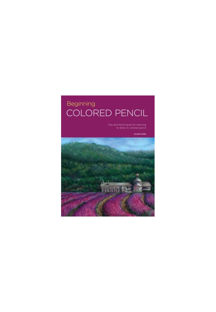 Portfolio: beginning colored pencil: Tips and techniques for learning to draw in colored pencil
