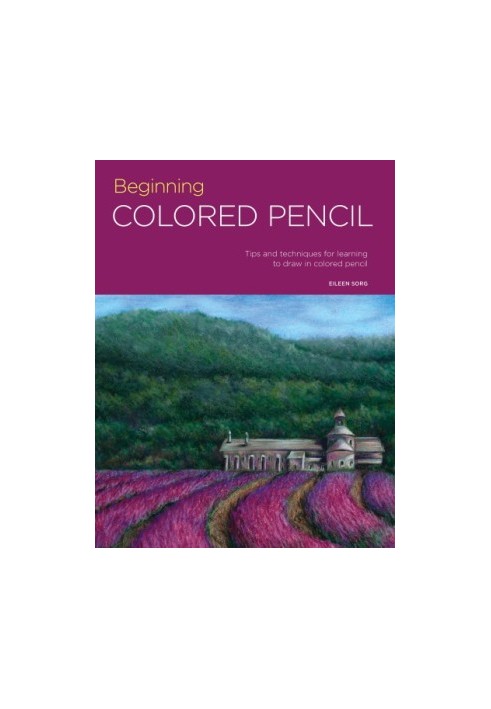 Portfolio: beginning colored pencil: Tips and techniques for learning to draw in colored pencil