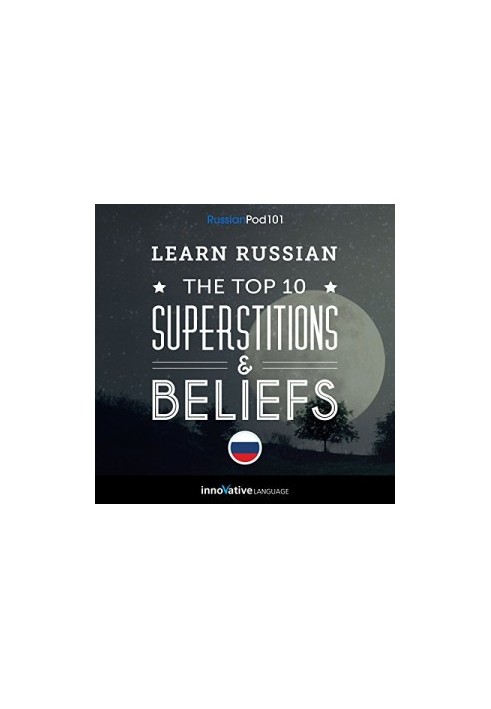 Learn Russian: The Top 10 Superstitions & Beliefs