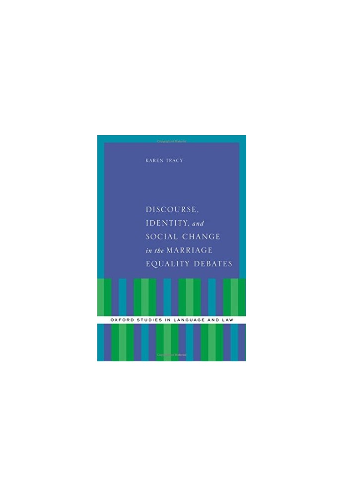 Discourse, identity, and social change in the marriage equality debates