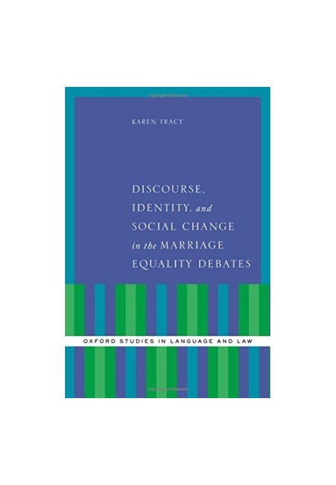 Discourse, identity, and social change in the marriage equality debates