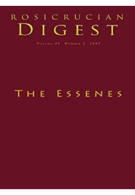 The Essenes: Digest (Rosicrucian Order AMORC Kindle Editions)