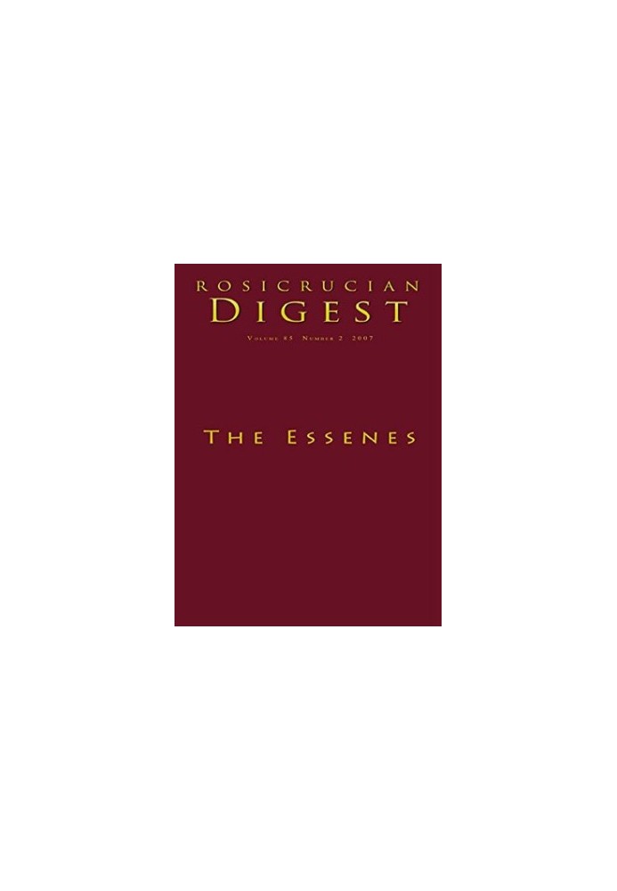 The Essenes: Digest (Rosicrucian Order AMORC Kindle Editions)